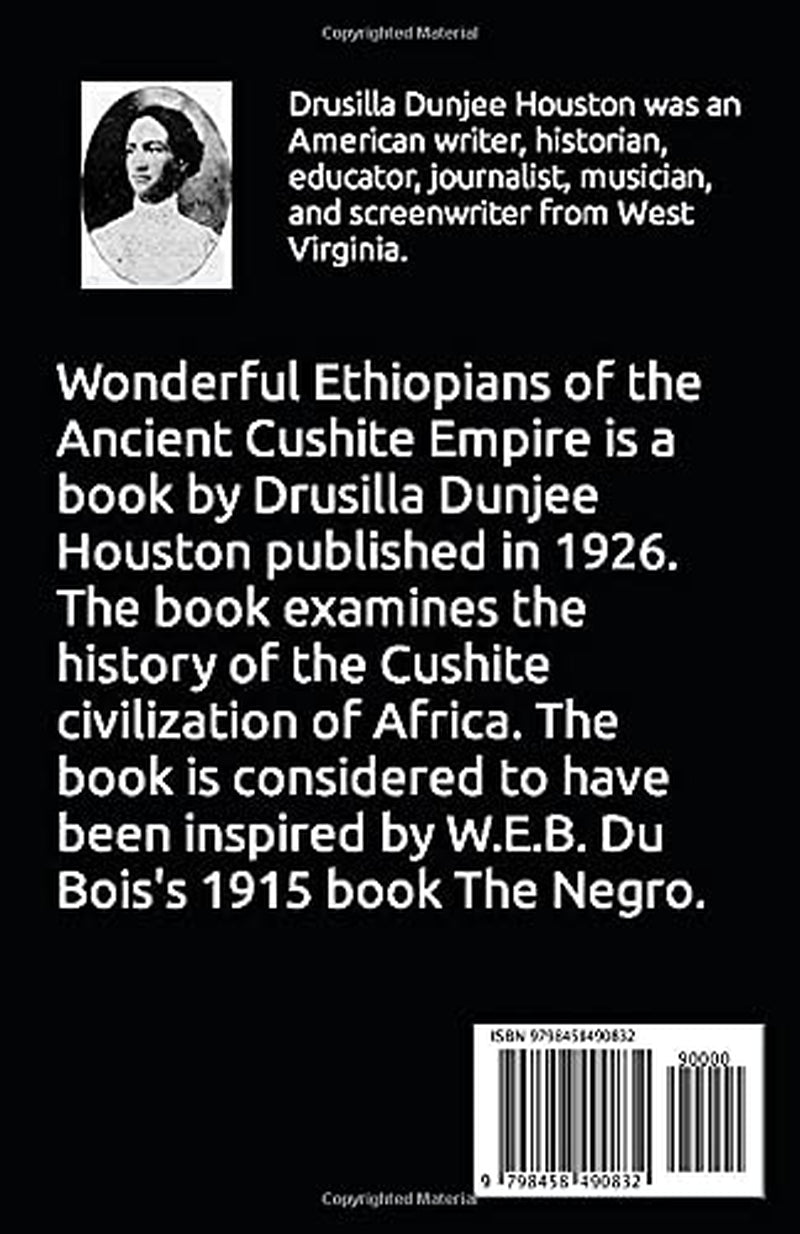 Wonderful Ethiopians of the Ancient Cushite Empire by Drusilla Dunjee Houston :Illustrated Edition