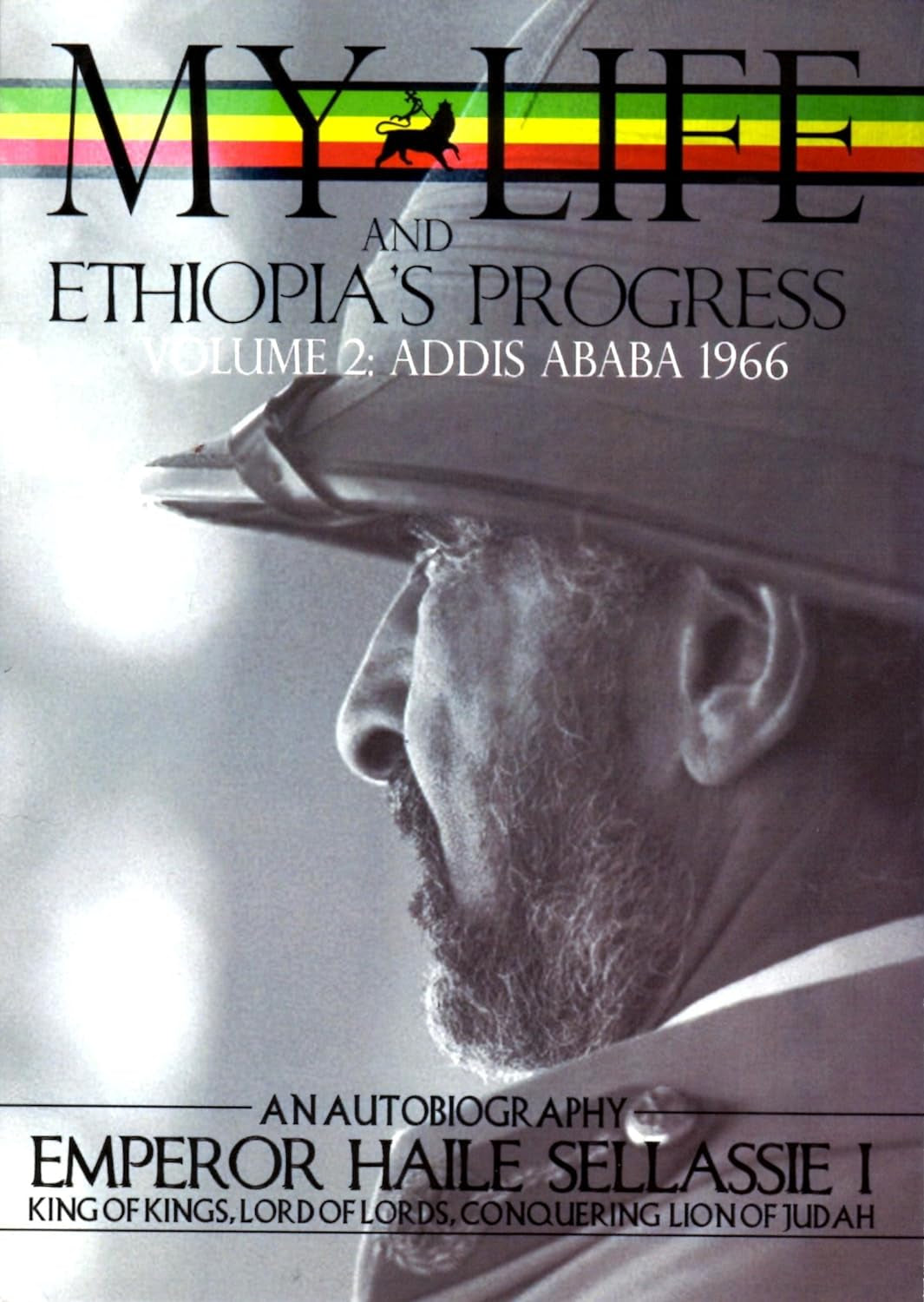 The Autobiography of Emperor Haile Sellassie I: King of Kings of All Ethiopia and Lord of All Lords (My Life and Ethiopia'S Progress) (My Life... ... (My Life and Ethiopia'S Progress (Paperback))