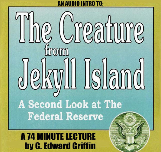 The Creature from Jekyll Island